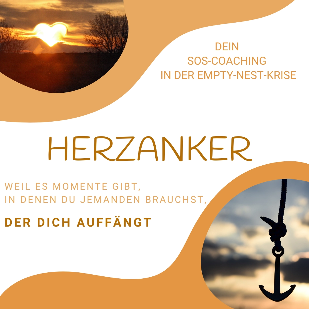 Grafik mit Text: Dein SOS-Coaching in der Empty-Nest-Krise: Herzanker. Weil es Momente gibt, in den du jemanden brauchst, der dich auffängt.